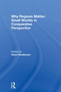 Cover: Why Regions Matter: Small Worlds in Comparative Perspective - Routledge