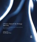 Cover: China's Search for Energy Security - Routledge