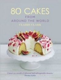 Abbildung von: 80 Cakes From Around the World - Absolute Press