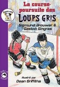 Cover: La Course-Poursuite Des Loups Gris - Orca Book Publishers