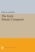 Cover: The Early Islamic Conquests - Princeton University Press