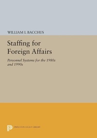 Abbildung von: Staffing For Foreign Affairs - Princeton University Press