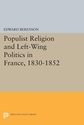 Cover: Populist Religion and Left-Wing Politics in France, 1830-1852 - Princeton University Press