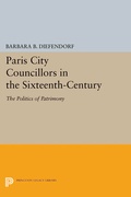 Cover: Paris City Councillors in the Sixteenth-Century - Princeton University Press