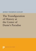 Cover: The Transfiguration of History at the Center of Dante's Paradise - Princeton University Press