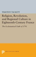 Cover: Religion, Revolution, and Regional Culture in Eighteenth-Century France - Princeton University Press