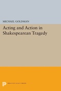 Cover: Acting and Action in Shakespearean Tragedy - Princeton University Press