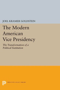 Abbildung von: The Modern American Vice Presidency - Princeton University Press