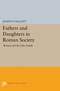 Cover: Fathers and Daughters in Roman Society - Princeton University Press
