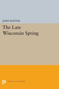 Enlarge image Cover: The Late Wisconsin Spring - Princeton University Press