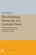 Cover: The Habsburg Monarchy as a Customs Union - Princeton University Press