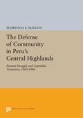 Cover: The Defense of Community in Peru's Central Highlands - Princeton University Press