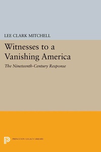 Abbildung von: Witnesses to a Vanishing America - Princeton University Press