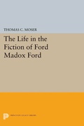 Cover: The Life in the Fiction of Ford Madox Ford - Princeton University Press