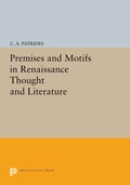 Cover: Premises and Motifs in Renaissance Thought and Literature - Princeton University Press