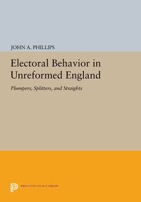 Enlarge image Cover: Electoral Behavior in Unreformed England - Princeton University Press