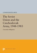 Cover: The Soviet Union and the Czechoslovak Army, 1948-1983 - Princeton University Press