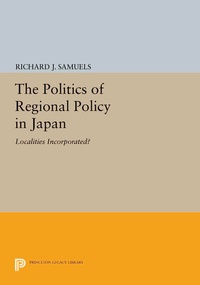 Abbildung von: The Politics of Regional Policy in Japan - Princeton University Press