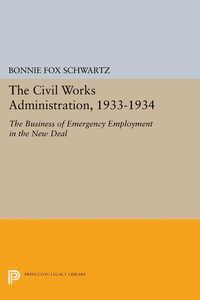 Abbildung von: The Civil Works Administration, 1933-1934 - Princeton University Press