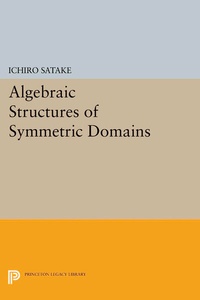 Abbildung von: Algebraic Structures of Symmetric Domains - Princeton University Press