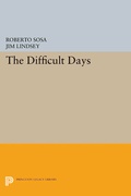 Cover: The Difficult Days - Princeton University Press