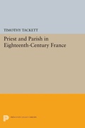Cover: Priest and Parish in Eighteenth-Century France - Princeton University Press
