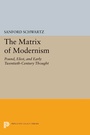 Cover: The Matrix of Modernism - Princeton University Press