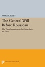 Cover: The General Will before Rousseau - Princeton University Press