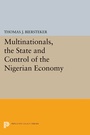 Cover: Multinationals, the State and Control of the Nigerian Economy - Princeton University Press