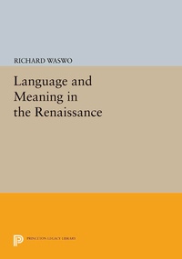 Abbildung von: Language and Meaning in the Renaissance - Princeton University Press