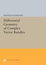Cover: Differential Geometry of Complex Vector Bundles - Princeton University Press