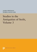 Cover: Studies in the Antiquities of Stobi, Volume 3 - Princeton University Press