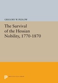 Cover: The Survival of the Hessian Nobility, 1770-1870 - Princeton University Press