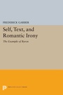Cover: Self, Text, and Romantic Irony - Princeton University Press