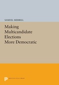Cover: Making Multicandidate Elections More Democratic - Princeton University Press