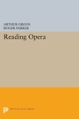 Cover: Reading Opera - Princeton University Press