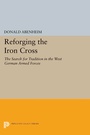Cover: Reforging the Iron Cross - Princeton University Press