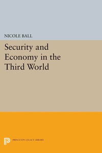 Enlarge image Cover: Security and Economy in the Third World - Princeton University Press