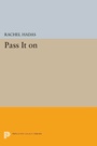 Cover: Pass It On - Princeton University Press