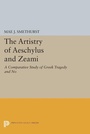Cover: The Artistry of Aeschylus and Zeami - Princeton University Press