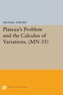 Cover: Plateau's Problem and the Calculus of Variations - Princeton University Press