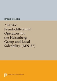 Abbildung von: Analytic Pseudodifferential Operators for the Heisenberg Group and Local Solvability - Princeton University Press