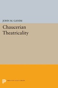 Cover: Chaucerian Theatricality - Princeton University Press