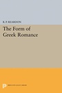Cover: The Form of Greek Romance - Princeton University Press