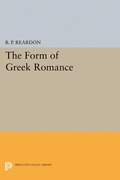 Cover: The Form of Greek Romance - Princeton University Press
