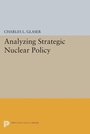 Cover: Analyzing Strategic Nuclear Policy - Princeton University Press