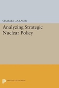 Cover: Analyzing Strategic Nuclear Policy - Princeton University Press