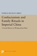 Cover: Confucianism and Family Rituals in Imperial China - Princeton University Press