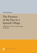 Cover: The Presence of the Past in a Spanish Village - Princeton University Press