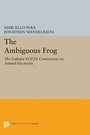 Cover: The Ambiguous Frog - Princeton University Press